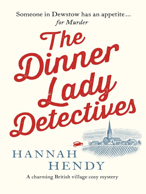 Title details for The Dinner Lady Detectives by Hannah Hendy - Available